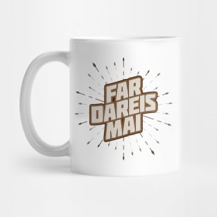 Far Dareis Mai (light) Mug